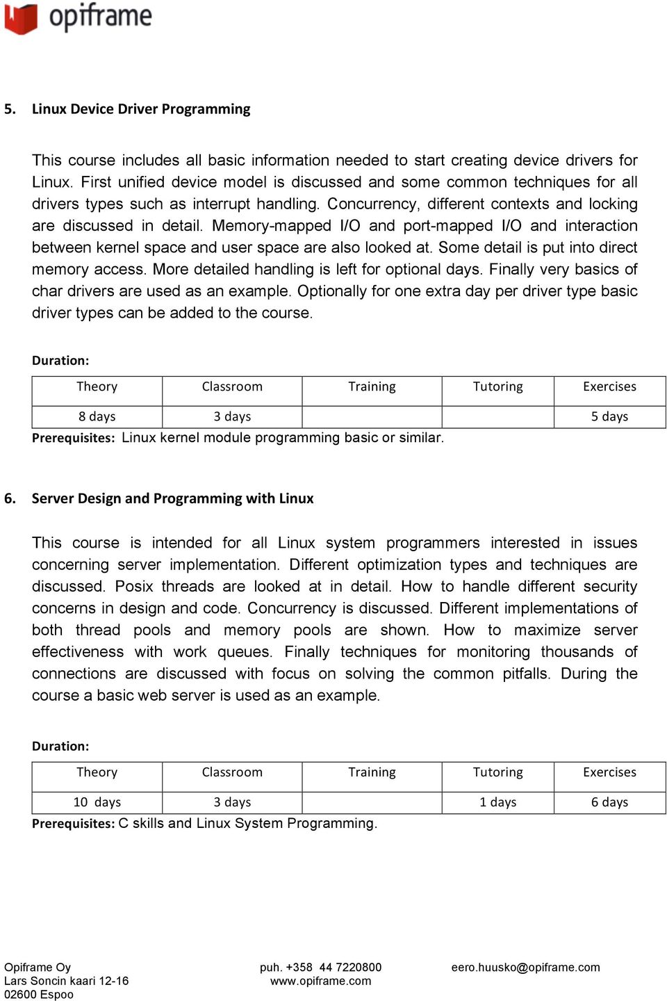 Memory-mapped I/O and port-mapped I/O and interaction between kernel space and user space are also looked at. Some detail is put into direct memory access.