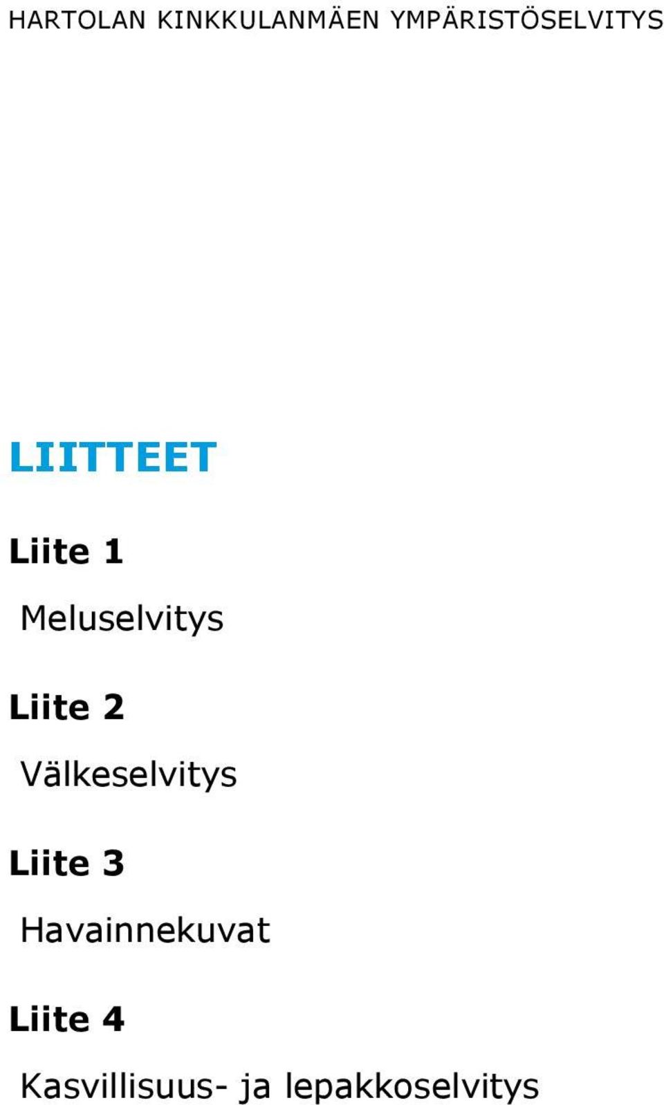 Meluselvitys Liite 2 Välkeselvitys