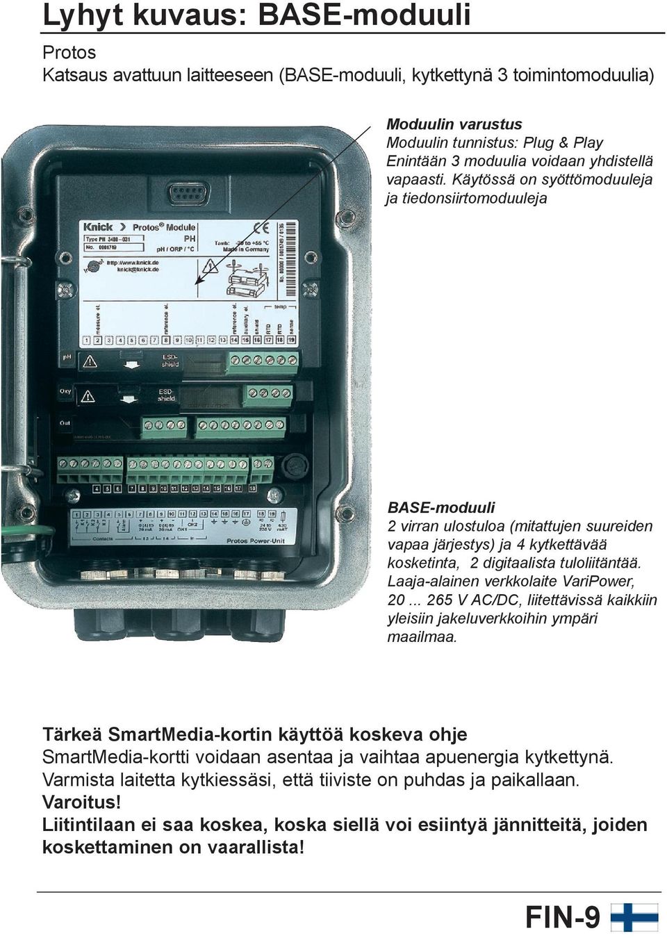 Laaja-alainen verkkolaite VariPower, 20... 265 V AC/DC, liitettävissä kaikkiin yleisiin jakeluverkkoihin ympäri maailmaa.