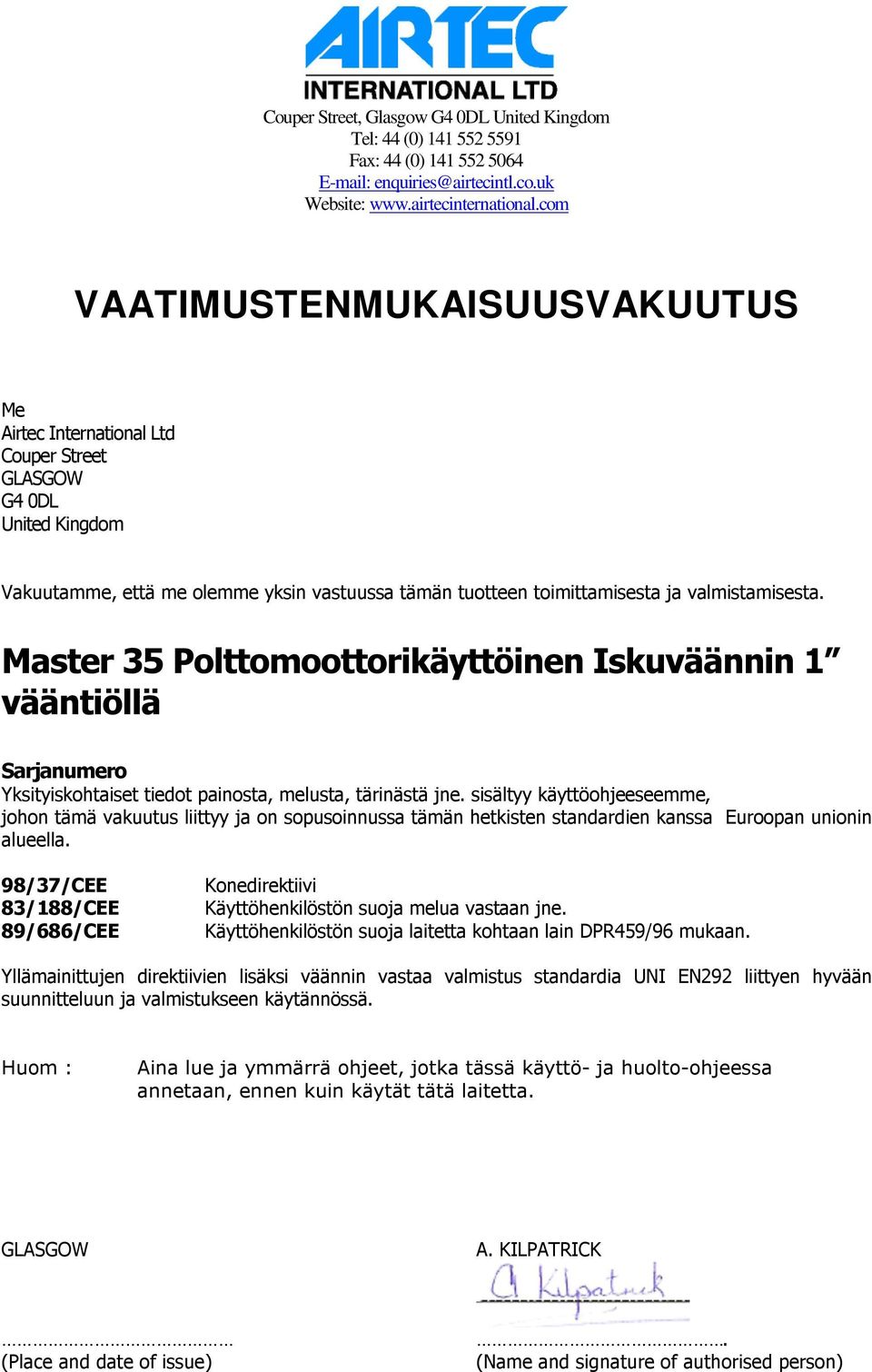 Master 35 Polttomoottorikäyttöinen Iskuväännin 1 vääntiöllä Sarjanumero Yksityiskohtaiset tiedot painosta, melusta, tärinästä jne.