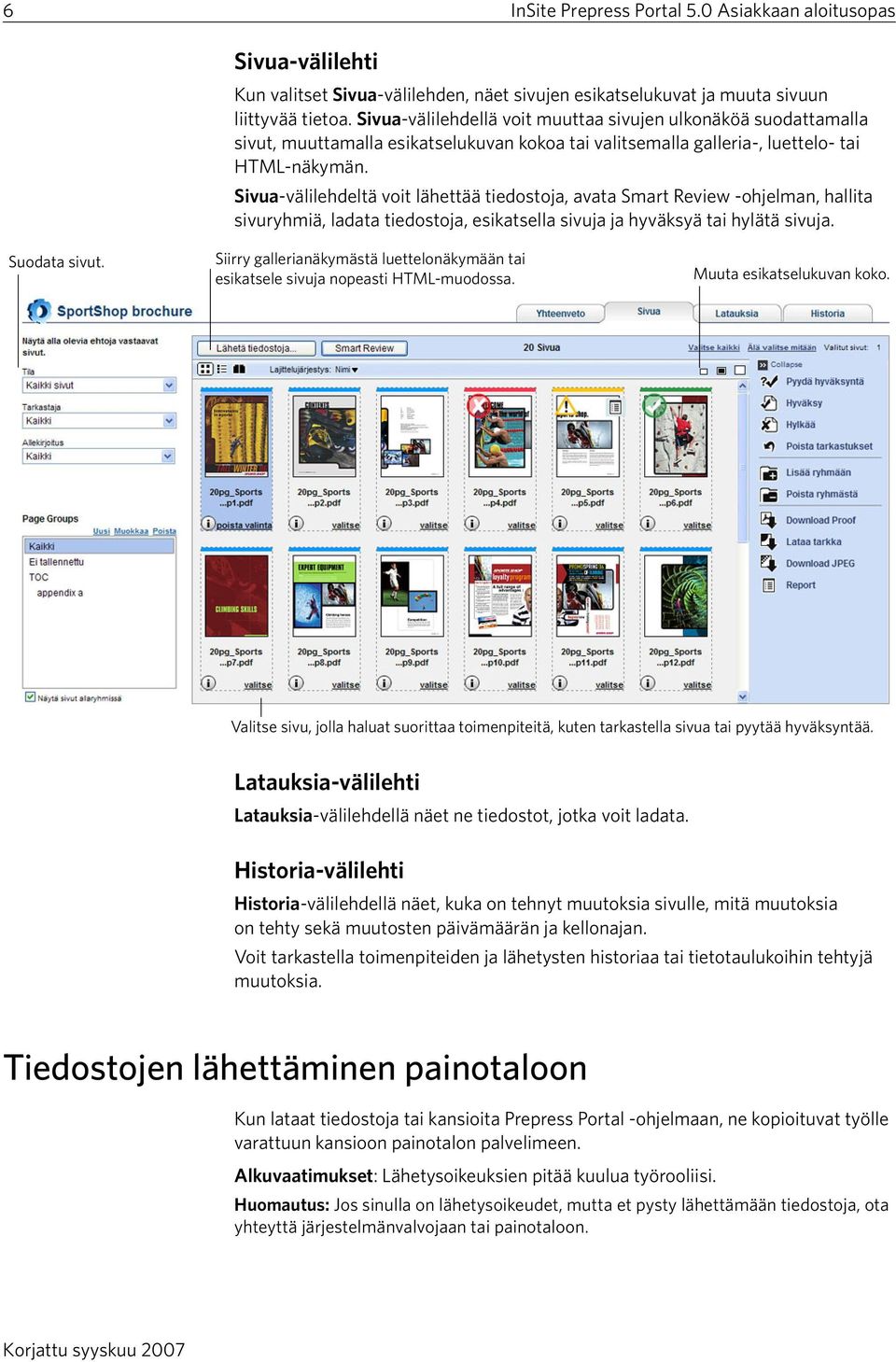 Sivua-välilehdeltä voit lähettää tiedostoja, avata Smart Review -ohjelman, hallita sivuryhmiä, ladata tiedostoja, esikatsella sivuja ja hyväksyä tai hylätä sivuja. Suodata sivut.