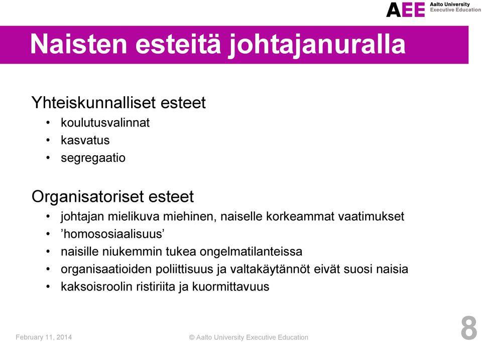 naisille niukemmin tukea ongelmatilanteissa organisaatioiden poliittisuus ja valtakäytännöt eivät