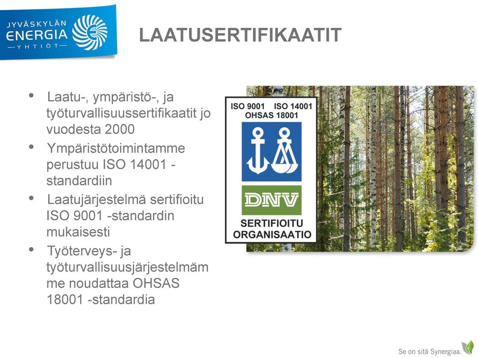 sertifioitu ISO 9001 -standardin mukaisesti Työterveys- ja