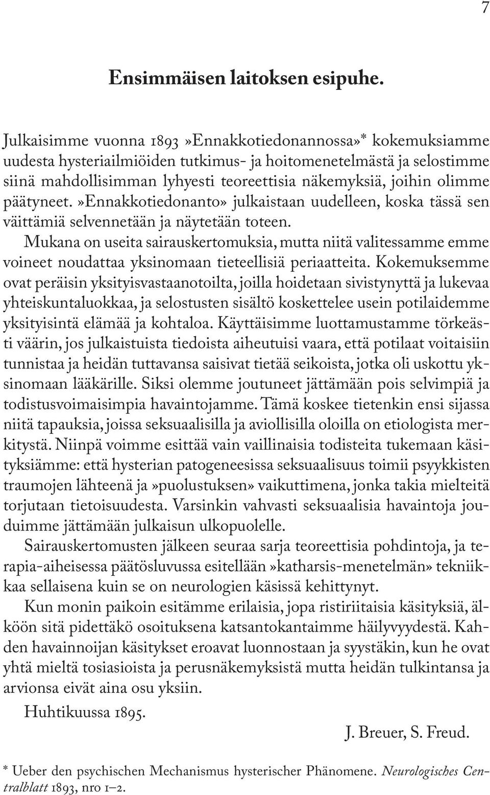 olimme päätyneet.»ennakkotiedonanto» julkaistaan uudelleen, koska tässä sen väittämiä selvennetään ja näytetään toteen.