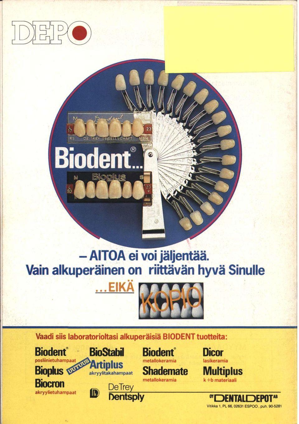 kryylitakahampaat Bioplus \ r akryylrtaka Biocron akryylietuhampaat BioStabil Biodent 9 DeTrey Dentsply