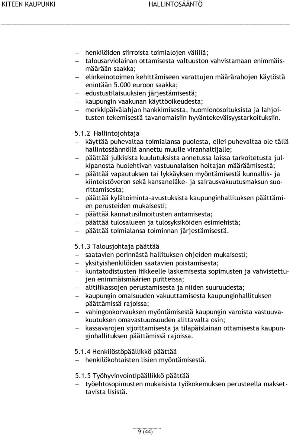 hyväntekeväisyystarkoituksiin. 5.1.