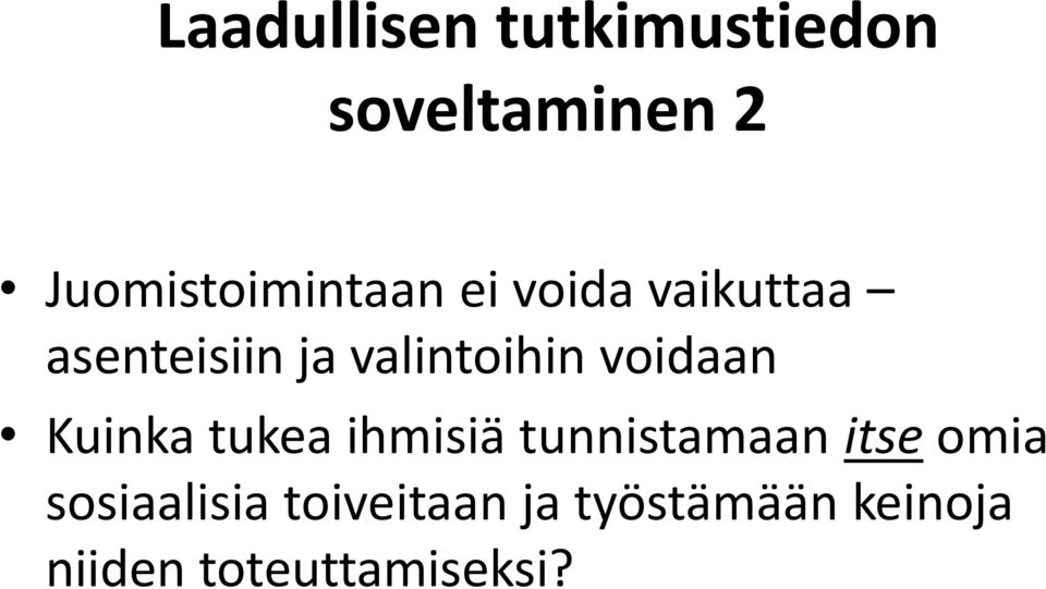 valintoihin voidaan Kuinka tukea ihmisiä tunnistamaan