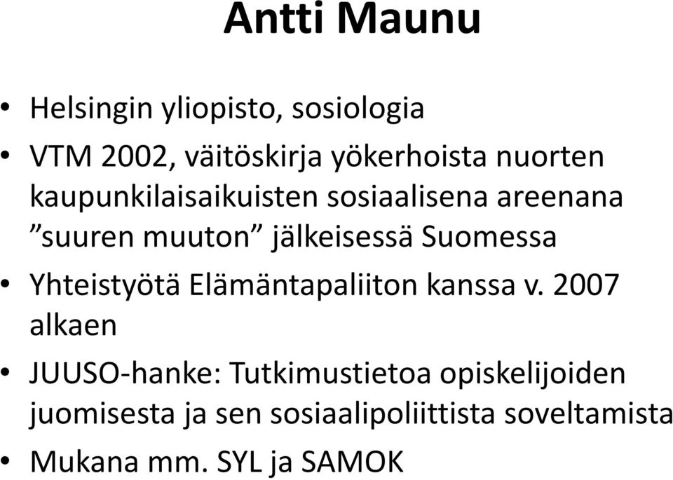 Suomessa Yhteistyötä Elämäntapaliiton kanssa v.