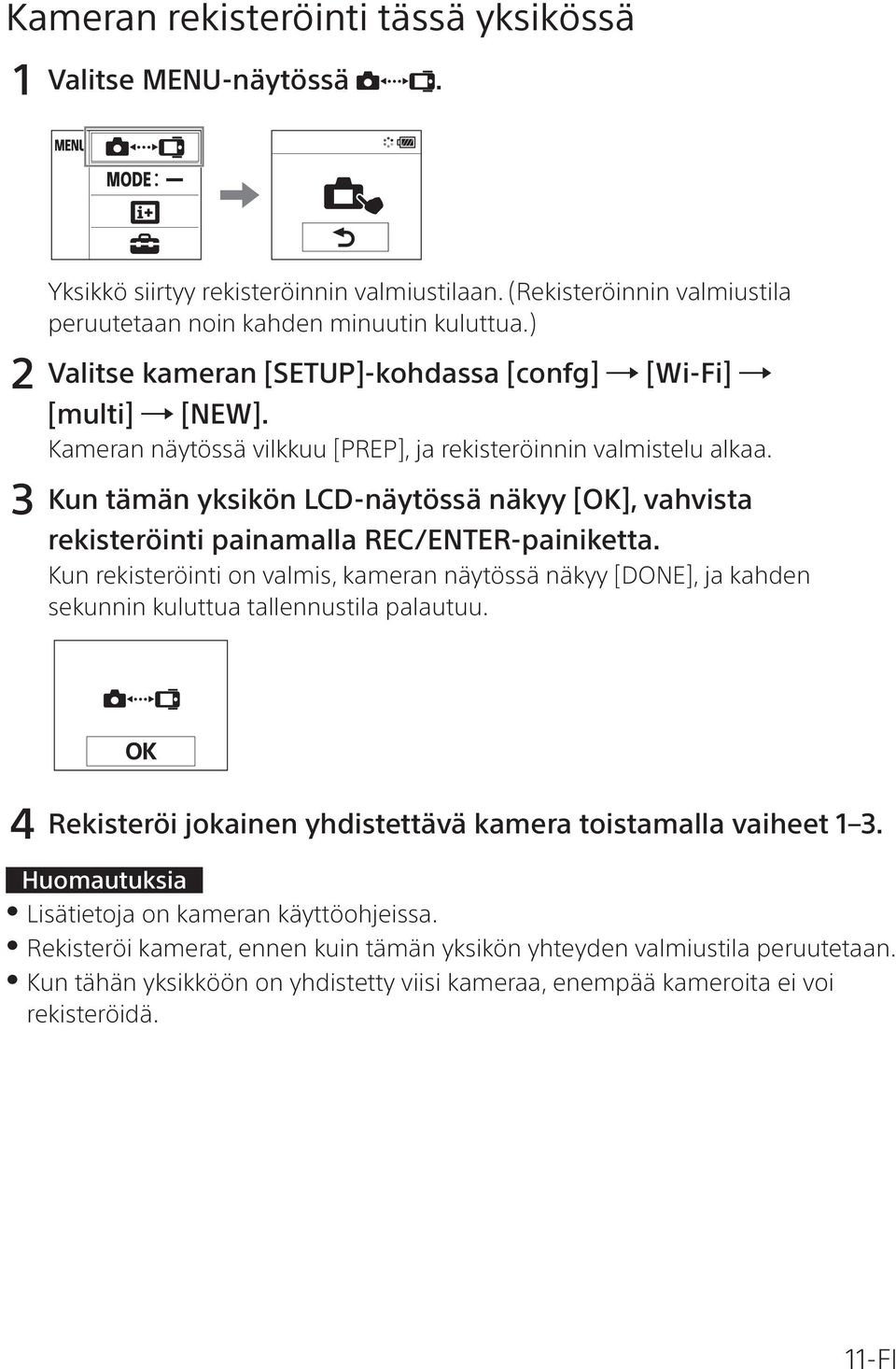 3 Kun tämän yksikön LCD-näytössä näkyy [OK], vahvista rekisteröinti painamalla REC/ENTER-painiketta.