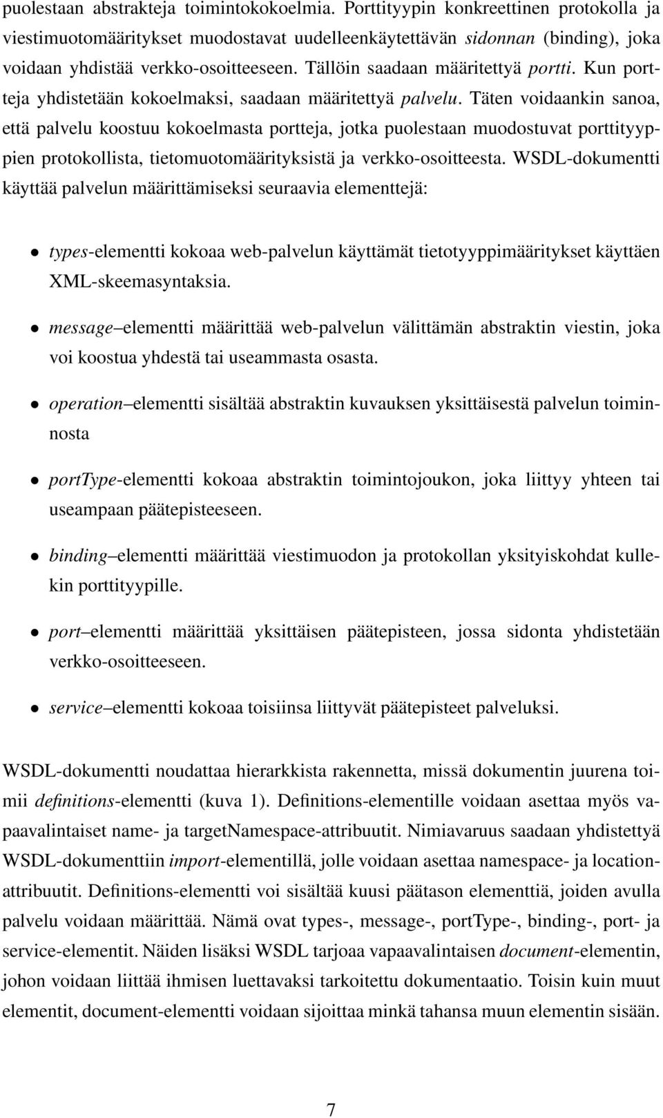 Kun portteja yhdistetään kokoelmaksi, saadaan määritettyä palvelu.