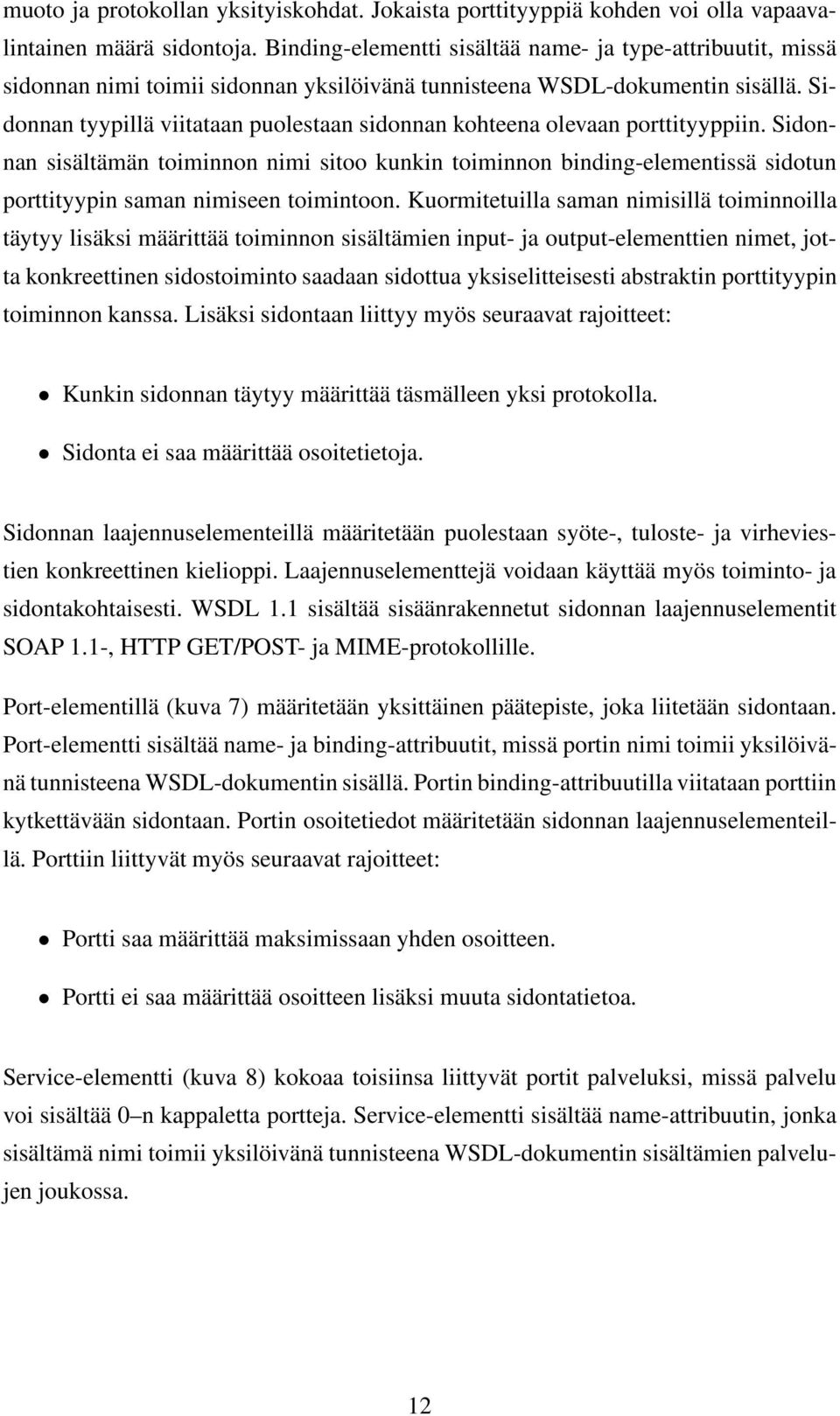 Sidonnan tyypillä viitataan puolestaan sidonnan kohteena olevaan porttityyppiin.