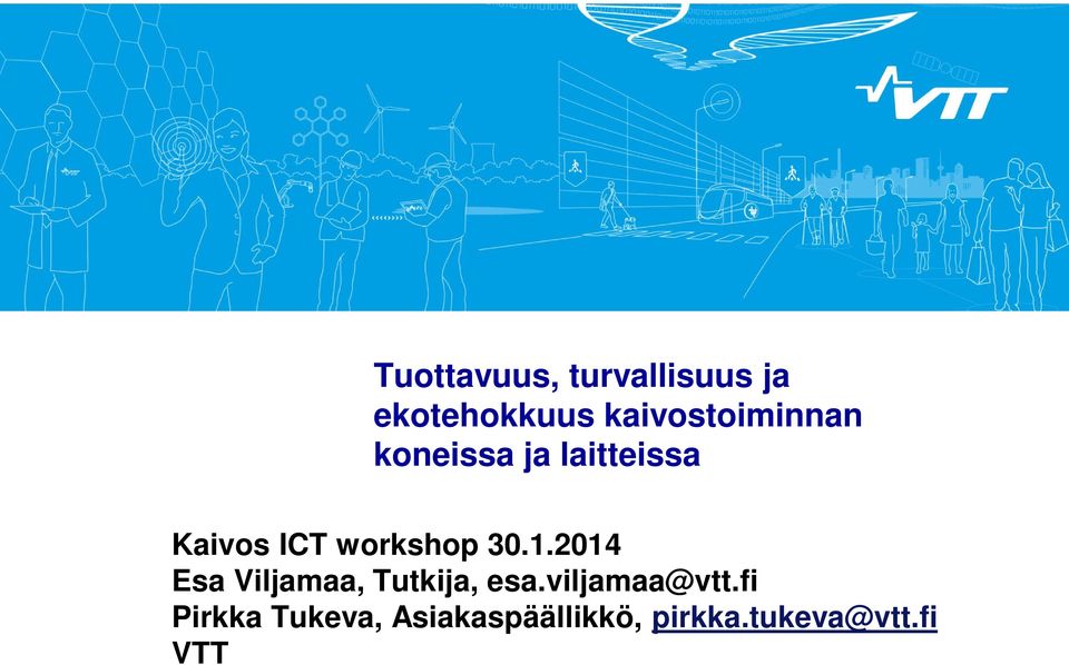 workshop 30.1.2014 Esa Viljamaa, Tutkija, esa.