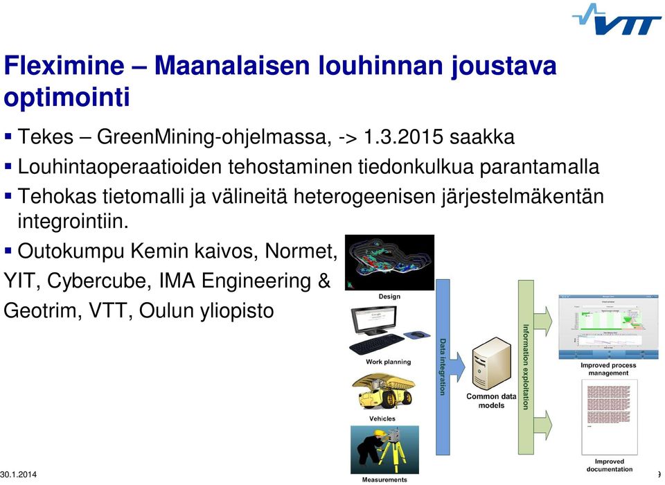 tietomalli ja välineitä heterogeenisen järjestelmäkentän integrointiin.