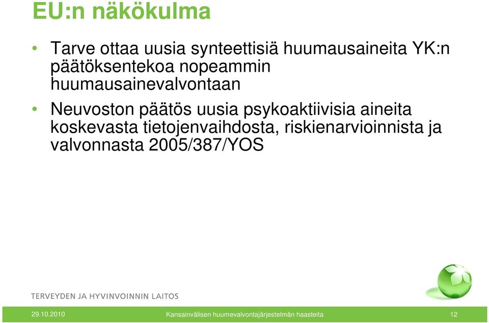 psykoaktiivisia aineita koskevasta tietojenvaihdosta, riskienarvioinnista