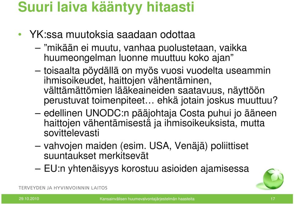 jotain joskus muuttuu?