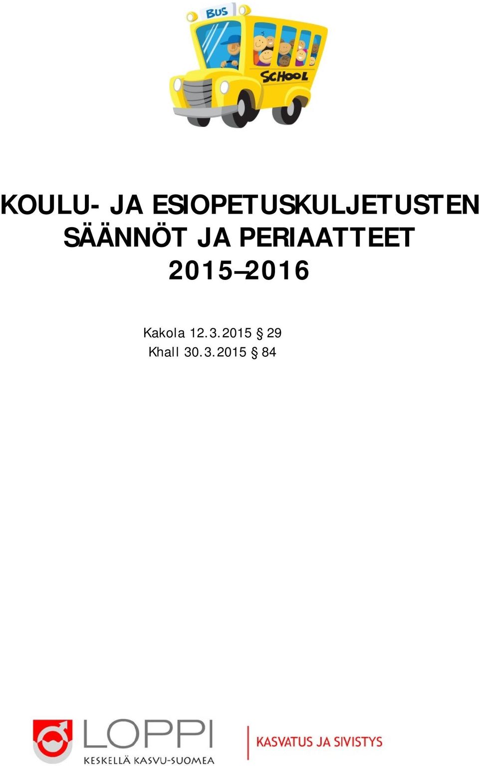 SÄÄNNÖT JA PERIAATTEET