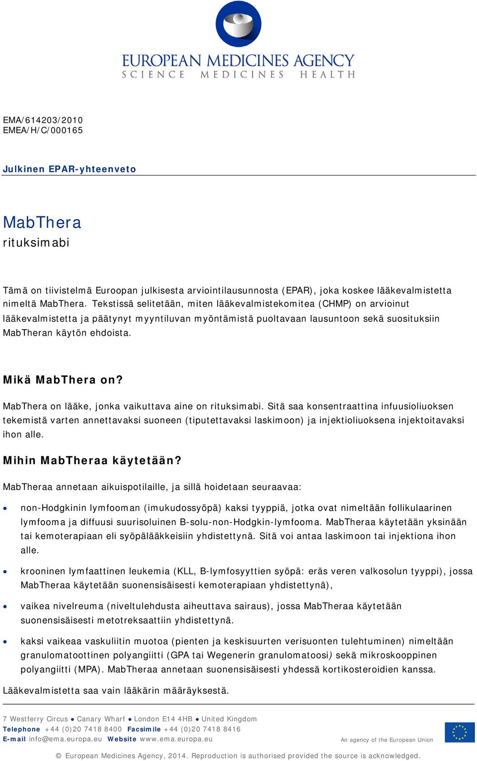 on lääke, jonka vaikuttava aine on rituksimabi.