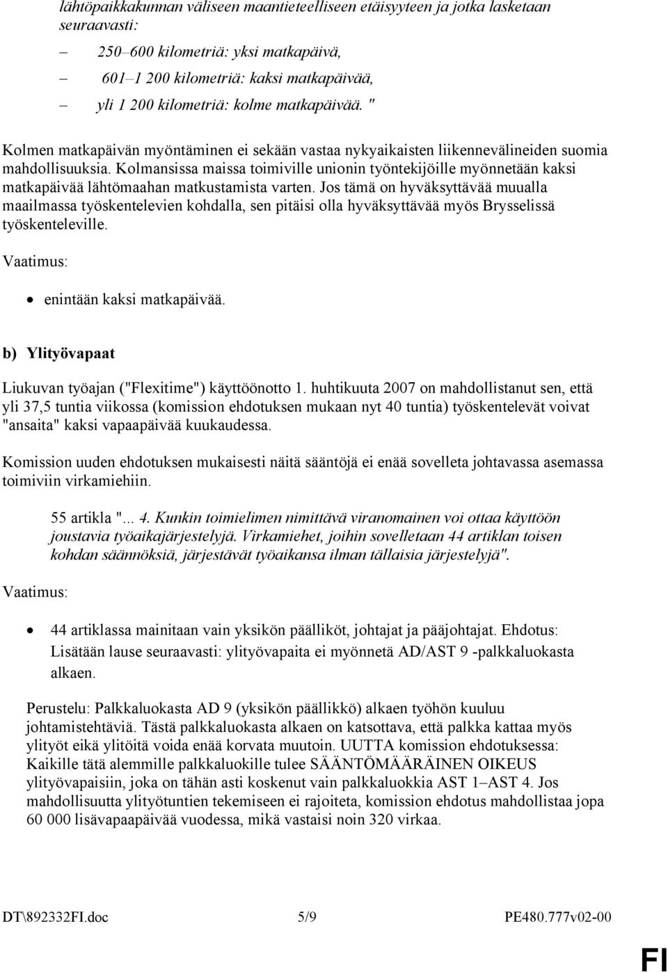 Kolmansissa maissa toimiville unionin työntekijöille myönnetään kaksi matkapäivää lähtömaahan matkustamista varten.