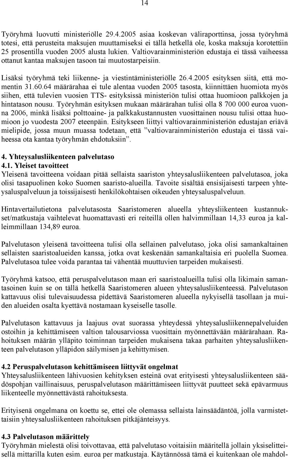 2005 esityksen siitä, että momentin 31.60.