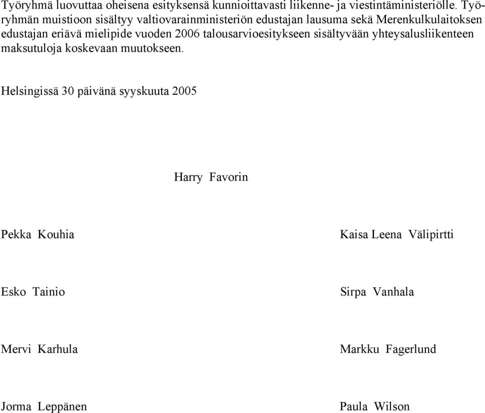 vuoden 2006 talousarvioesitykseen sisältyvään yhteysalusliikenteen maksutuloja koskevaan muutokseen.