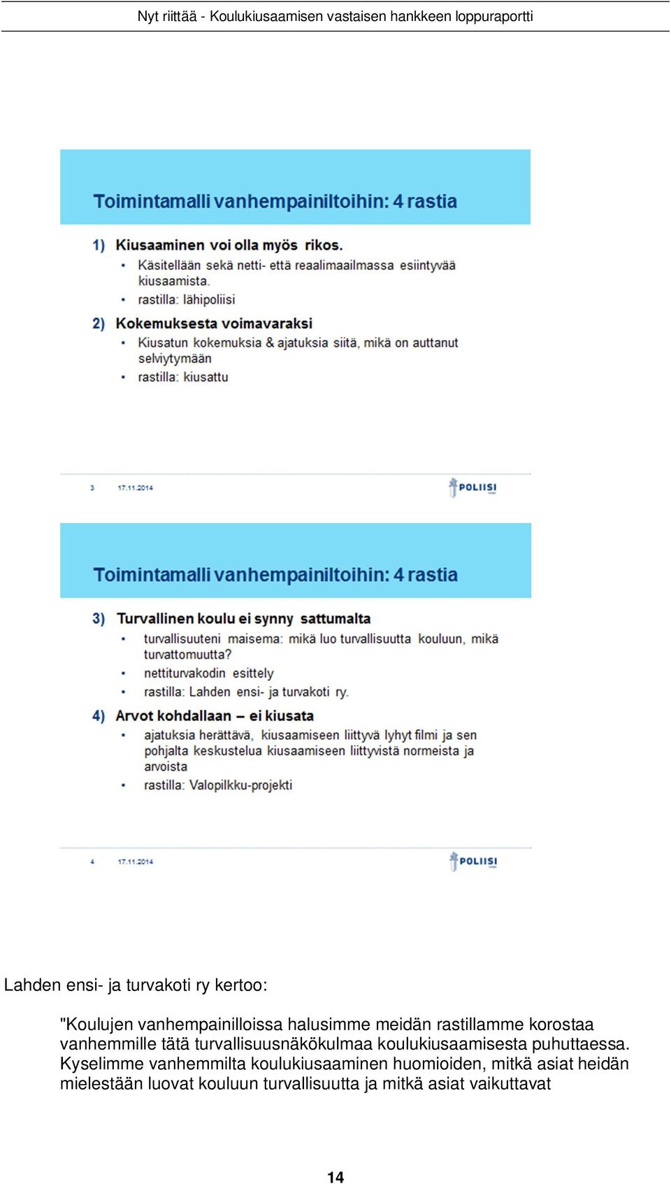 koulukiusaamisesta puhuttaessa.