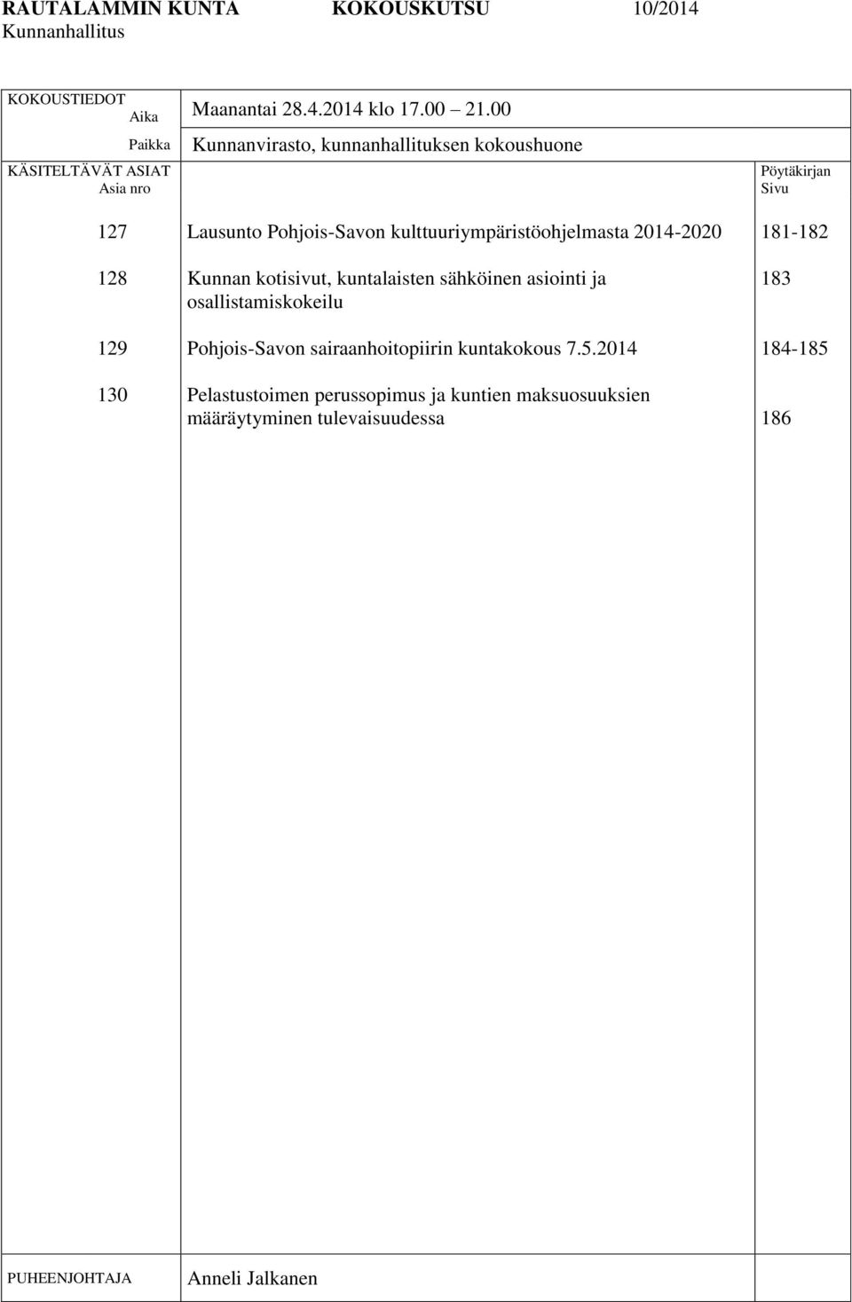Pohjois-Savon kulttuuriympäristöohjelmasta 2014-2020 Kunnan kotisivut, kuntalaisten sähköinen asiointi ja osallistamiskokeilu