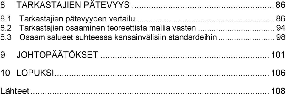 2 Tarkastajien osaaminen teoreettista mallia vasten... 94 8.