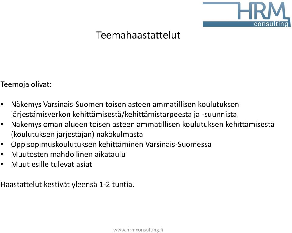 Näkemys oman alueen toisen asteen ammatillisen koulutuksen kehittämisestä (koulutuksen järjestäjän)