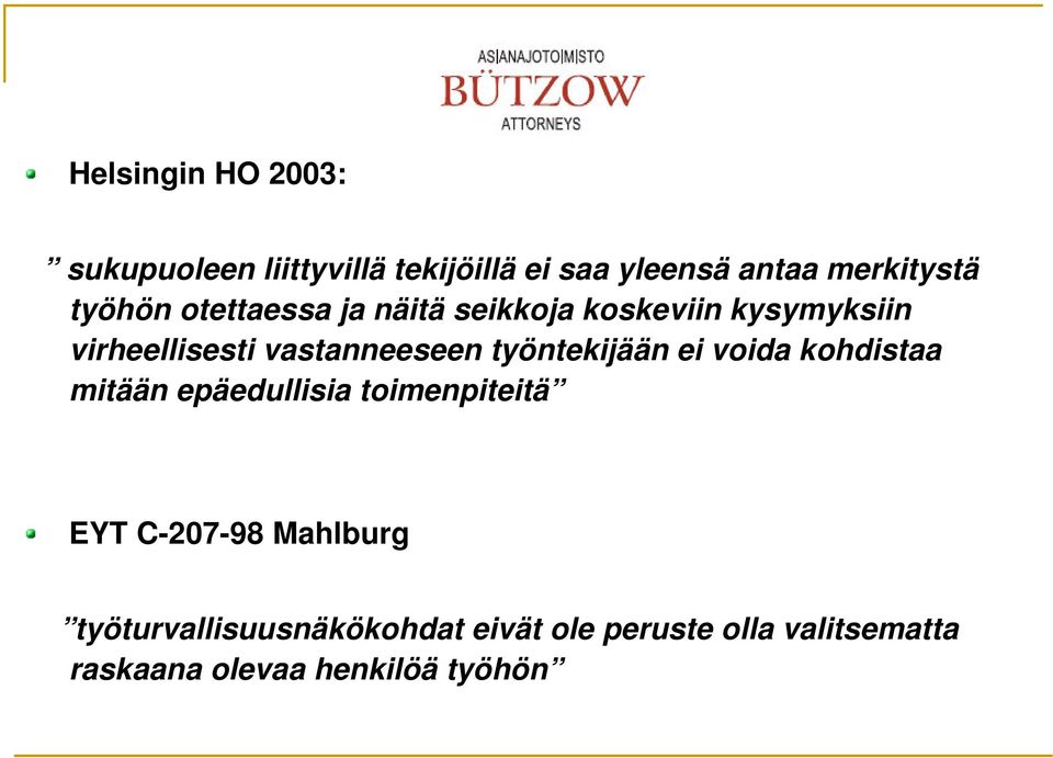 työntekijään ei voida kohdistaa mitään epäedullisia toimenpiteitä EYT C-207-98 Mahlburg