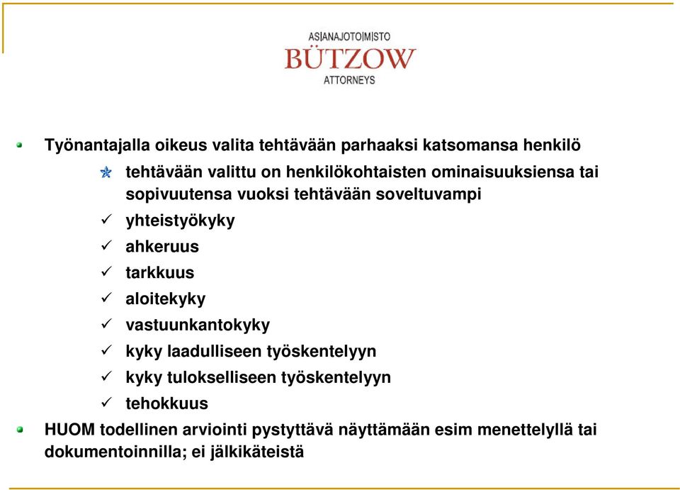 ahkeruus tarkkuus aloitekyky vastuunkantokyky kyky laadulliseen työskentelyyn kyky tulokselliseen