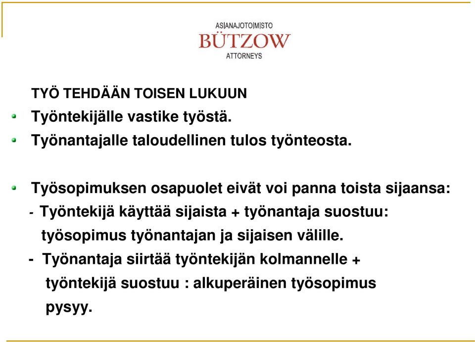 Työsopimuksen osapuolet eivät voi panna toista sijaansa: - Työntekijä käyttää sijaista +