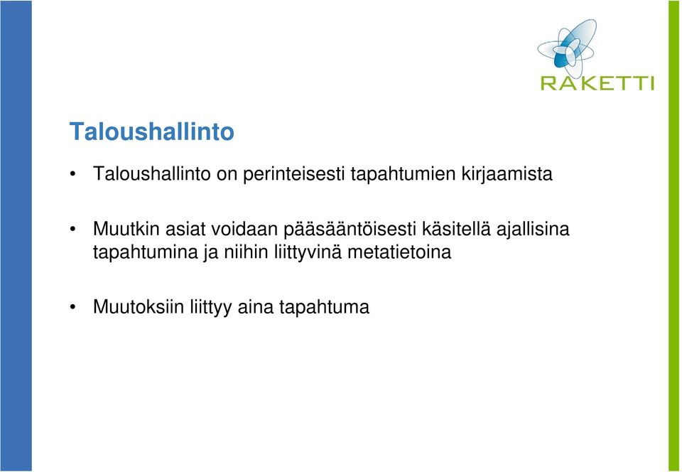 pääsääntöisesti käsitellä ajallisina tapahtumina ja