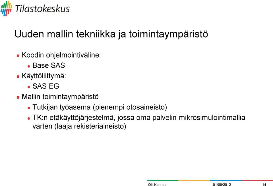 toimintaympäristö Tutkijan työasema (pienempi otosaineisto) TK:n