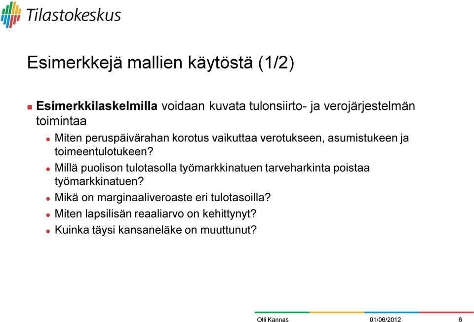 toimeentulotukeen? Millä puolison tulotasolla työmarkkinatuen tarveharkinta poistaa työmarkkinatuen?