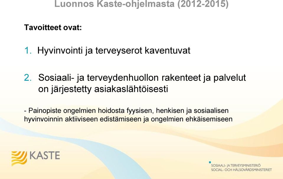 Sosiaali- ja terveydenhuollon rakenteet ja palvelut on järjestetty