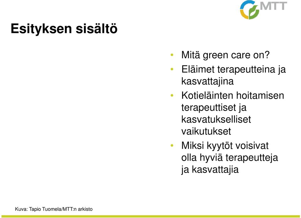hoitamisen terapeuttiset ja kasvatukselliset vaikutukset