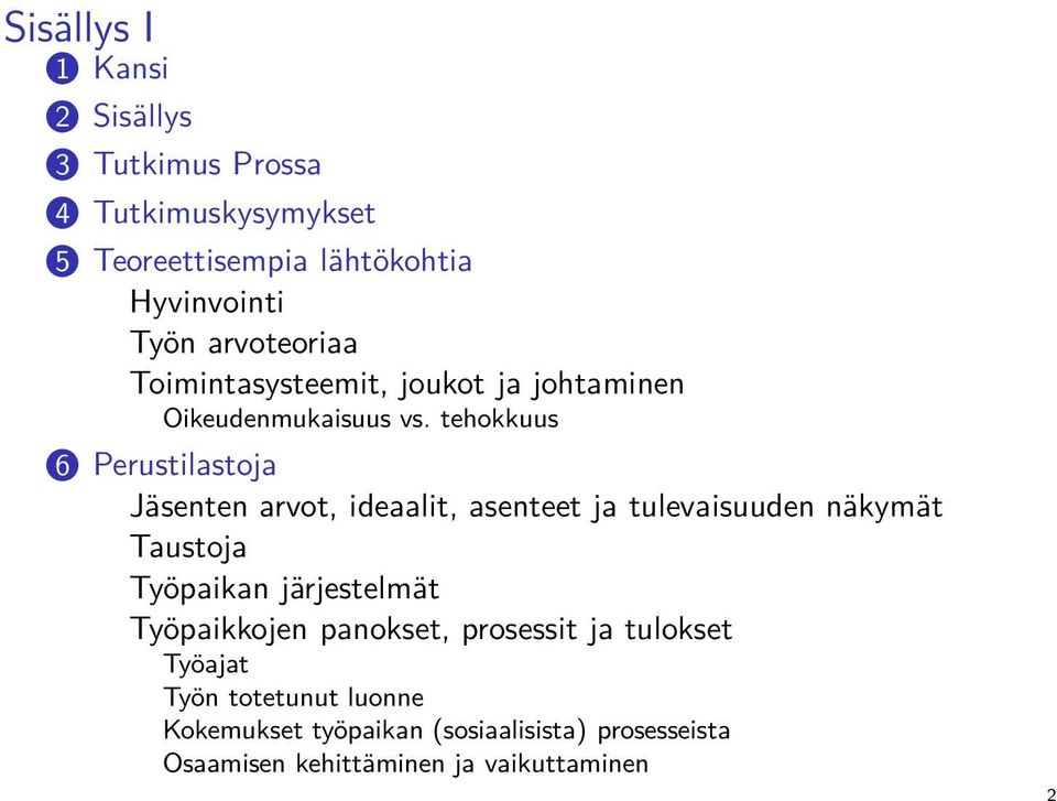 tehokkuus 6 erustilastoja äsenten arvot, ideaalit, asenteet ja tulevaisuuden näkymät austoja yöpaikan