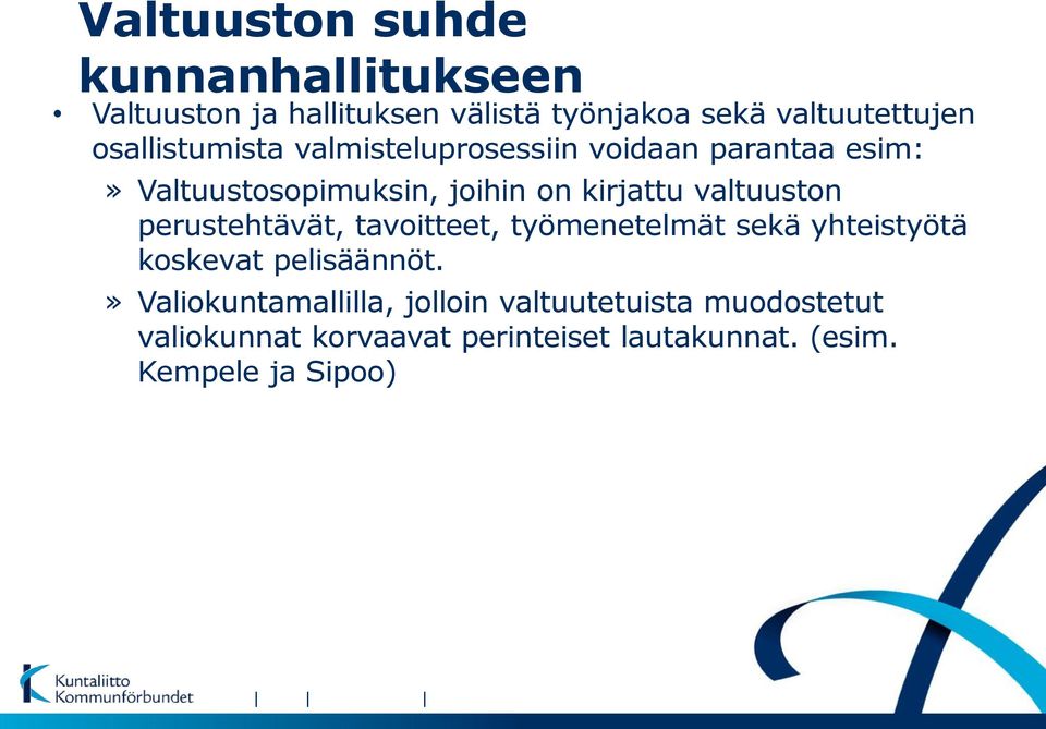 valtuuston perustehtävät, tavoitteet, työmenetelmät sekä yhteistyötä koskevat pelisäännöt.