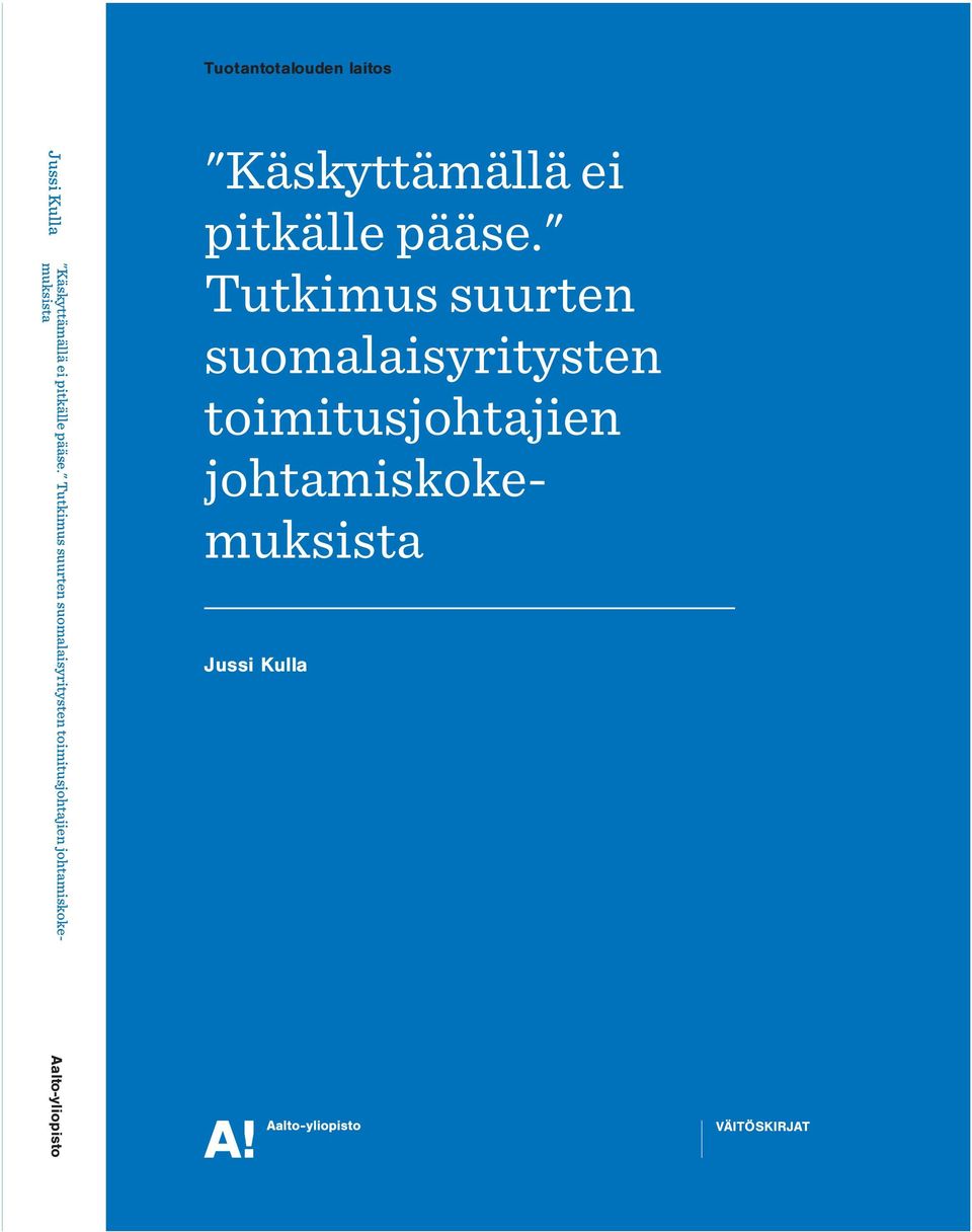 johtamiskokemuksista "Käskyttämällä ei pitkälle pääse.