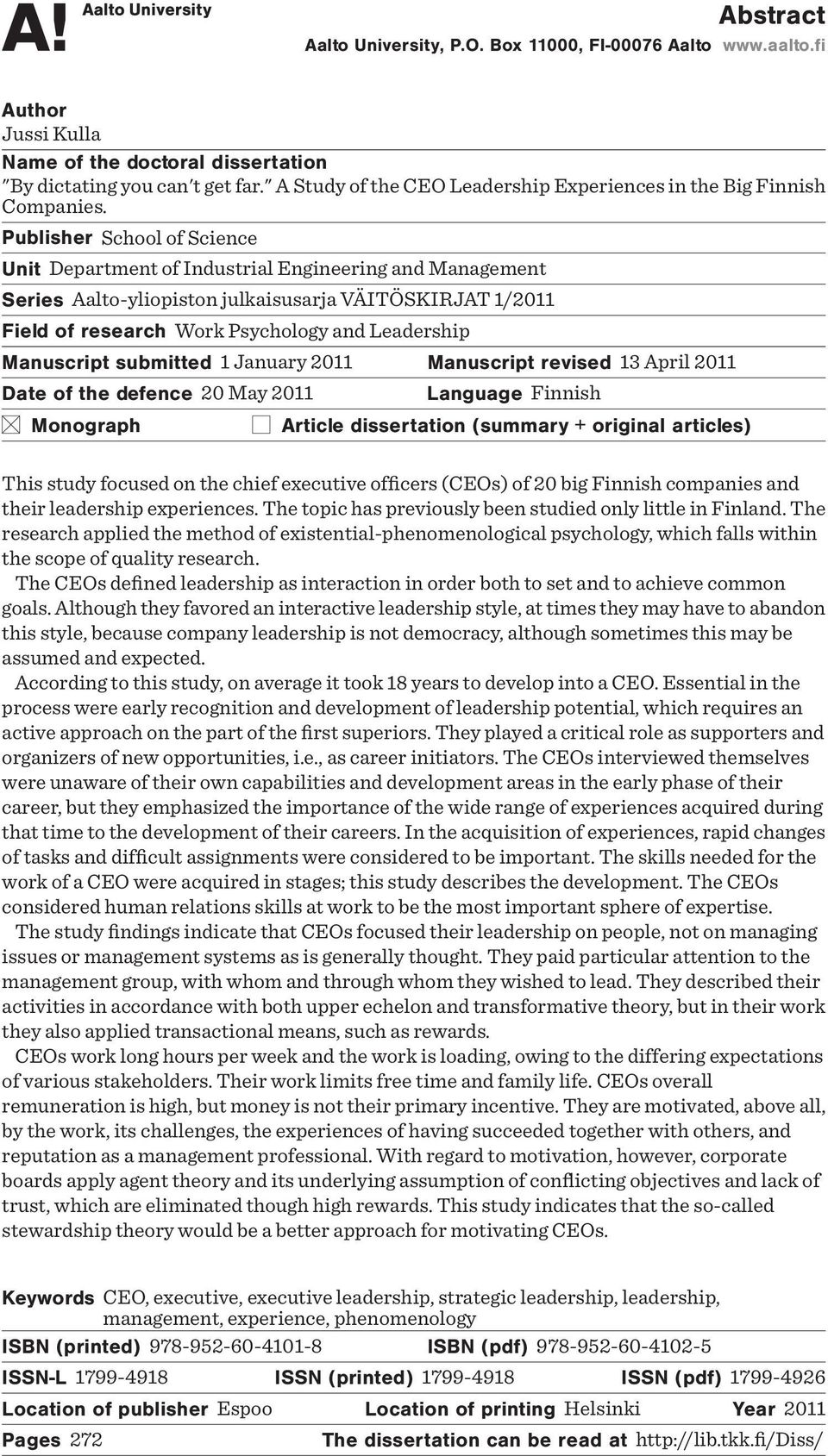 Publisher School of Science Unit Department of Industrial Engineering and Management Series Aalto-yliopiston julkaisusarja VÄITÖSKIRJAT 1/2011 Field of research Work Psychology and Leadership