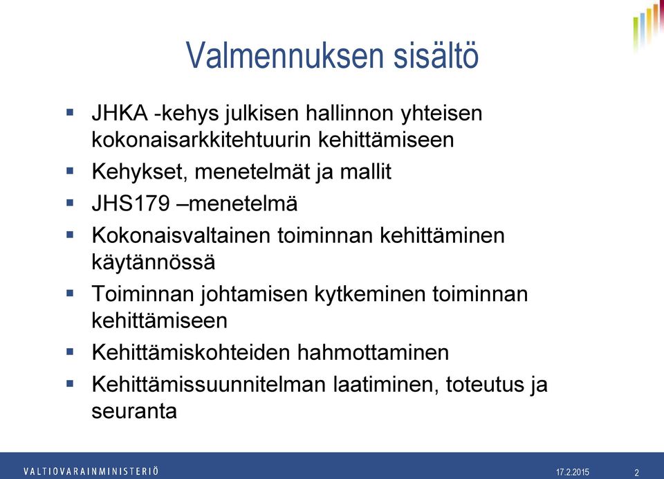 toiminnan kehittäminen käytännössä Toiminnan johtamisen kytkeminen toiminnan