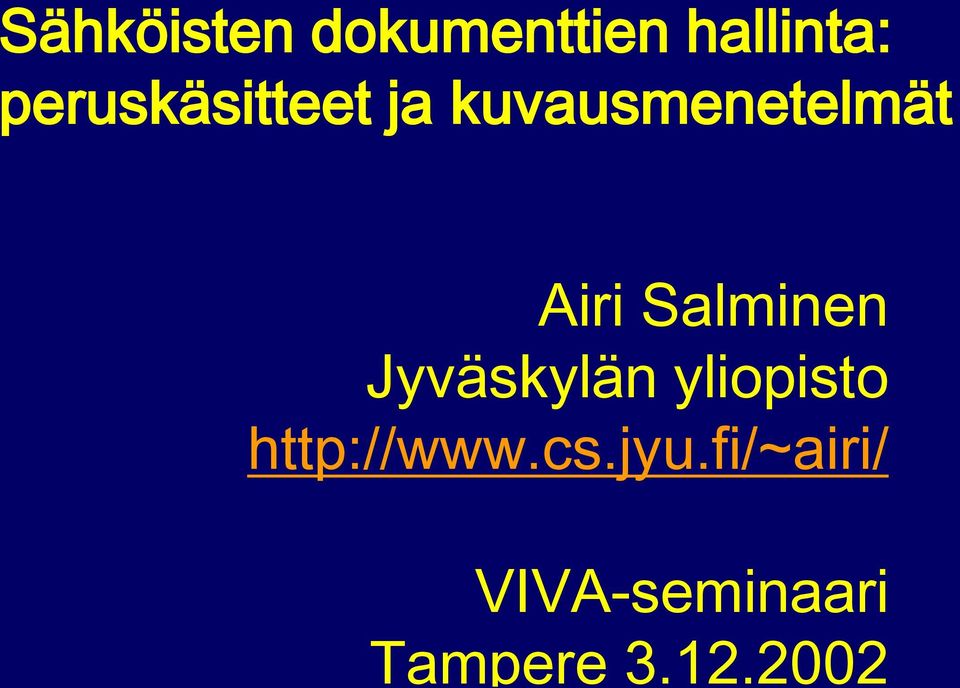 http://www.cs.jyu.fi/~airi/ VIVA-seminaari Tampere 3.12.