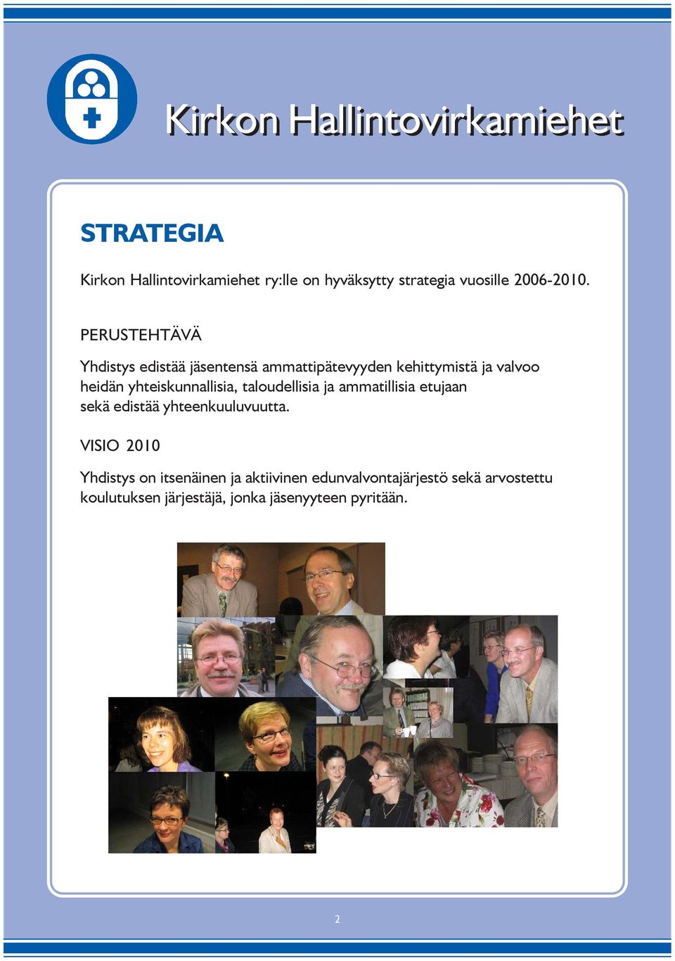 yhteiskunnallisia, taloudellisia ja ammatillisia etujaan sekä edistää yhteenkuuluvuutta.