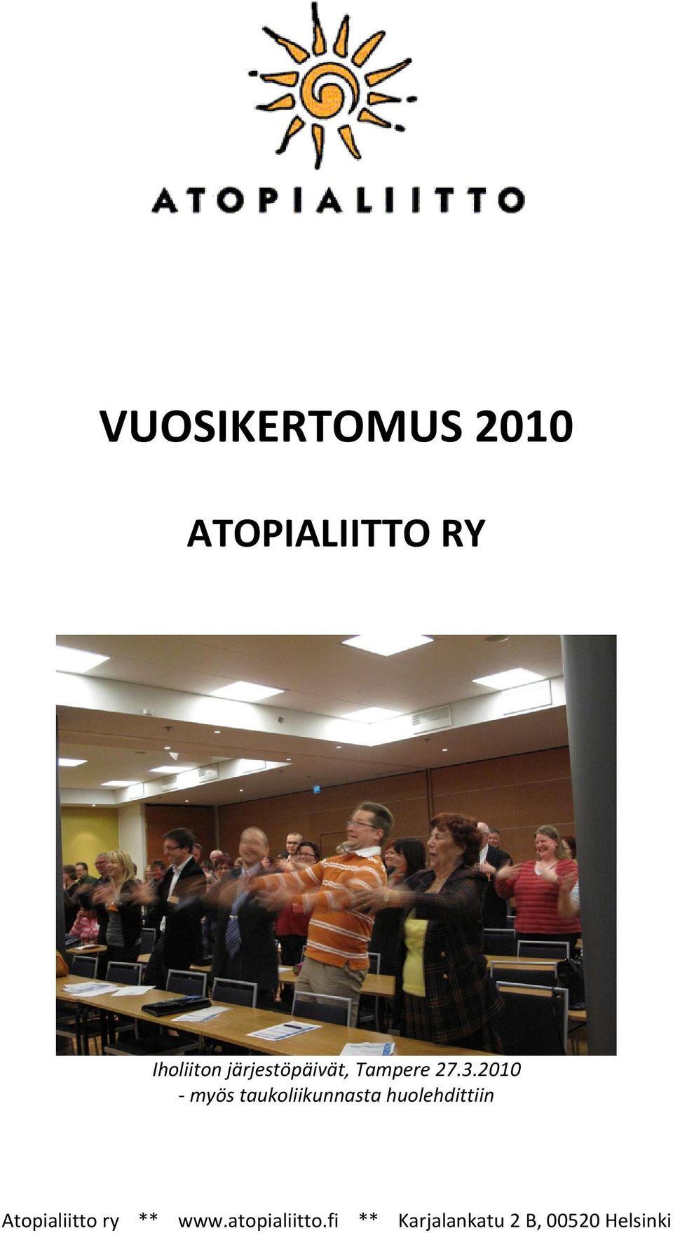 2010 - myös taukoliikunnasta huolehdittiin