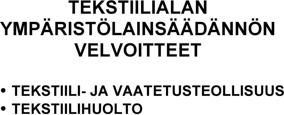 VELVOITTEET TEKSTIILI-