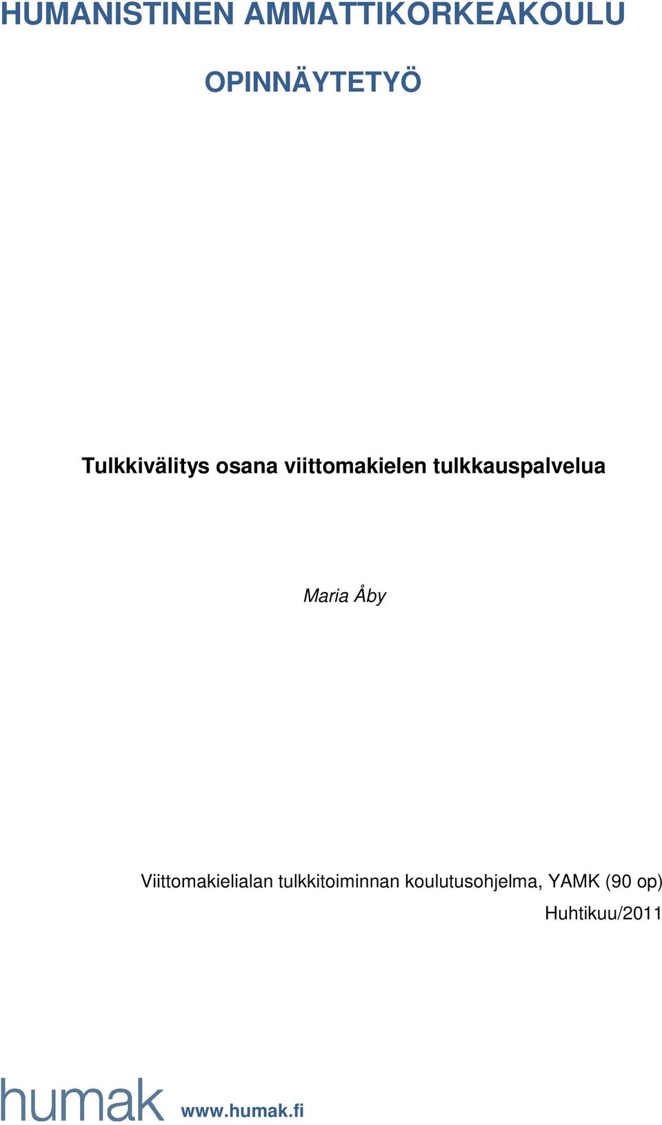 tulkkauspalvelua Maria Åby Viittomakielialan