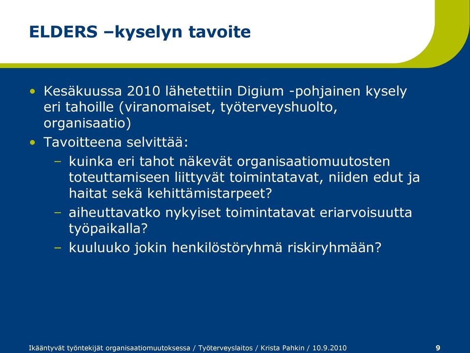 niiden edut ja haitat sekä kehittämistarpeet? aiheuttavatko nykyiset toimintatavat eriarvoisuutta työpaikalla?