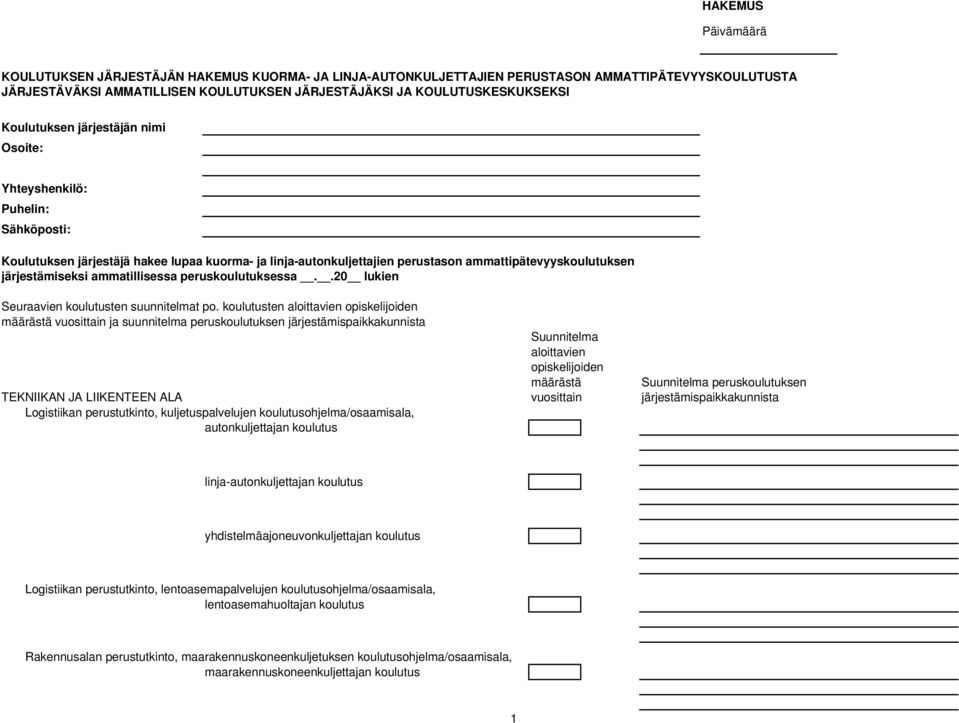 ammatillisessa peruskoulutuksessa..20 lukien Seuraavien koulutusten suunnitelmat po.