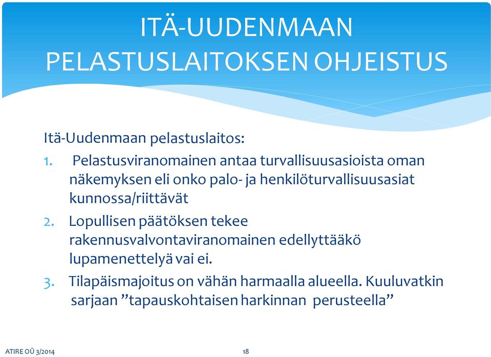 henkilöturvallisuusasiat kunnossa/riittävät 2.