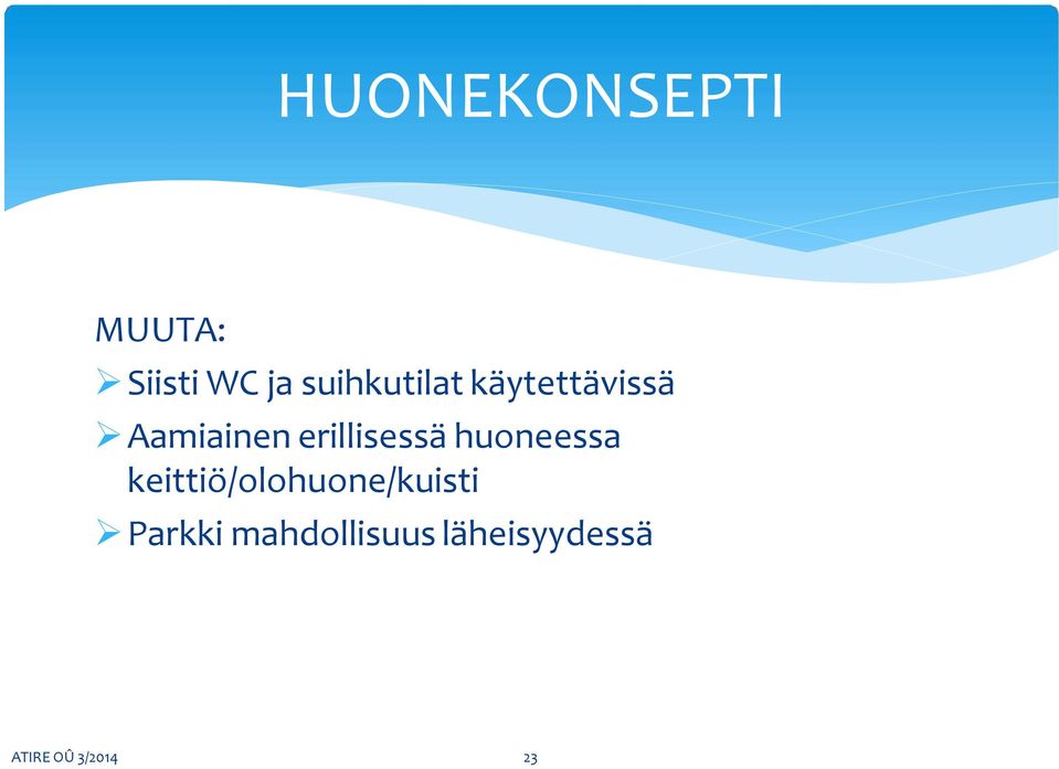 erillisessä huoneessa